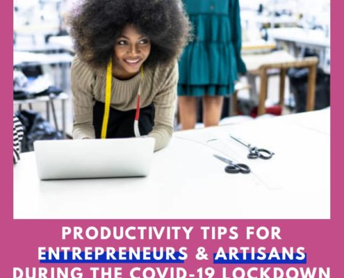 Productivity Tips for Entrepreneurs and Artisans During Lockdown